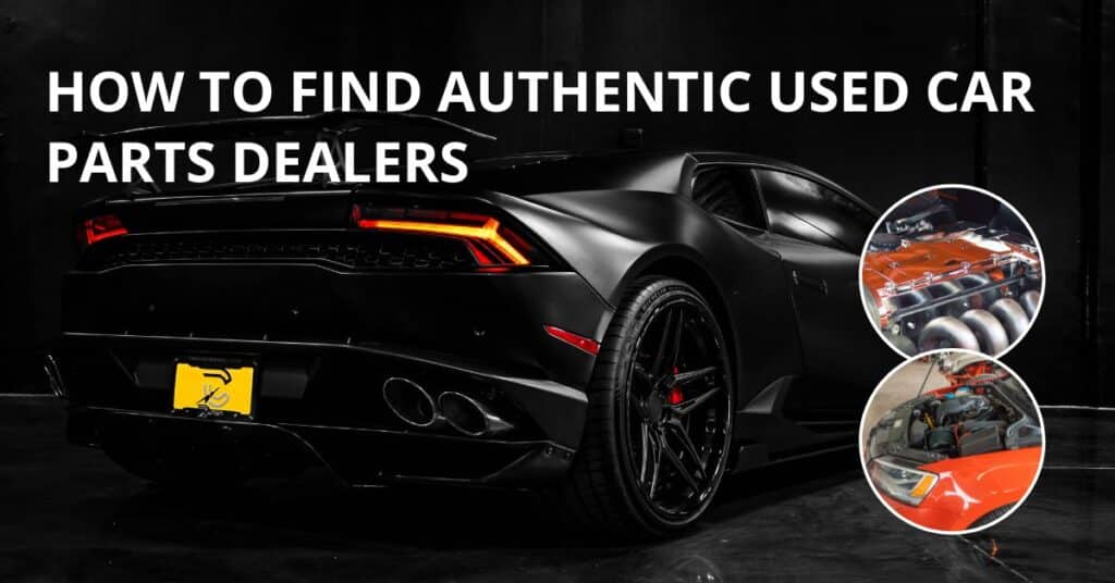 How to Find Authentic Used Car Parts Dealers