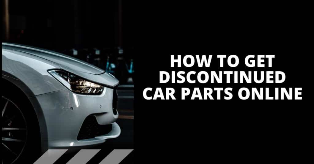 How to Get Discontinued Car Parts Online